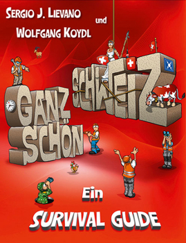 Hardcover Ganz Schon Schweiz: Ein Cartoon Survival Guide [German] Book