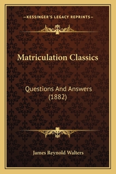 Paperback Matriculation Classics: Questions And Answers (1882) Book