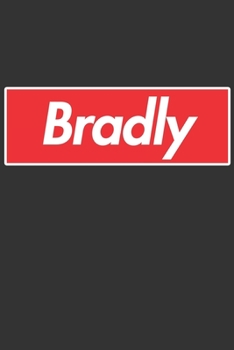 Paperback Bradly: Bradly Planner Calendar Notebook Journal, Personal Named Firstname Or Surname For Someone Called Bradly For Christmas Book