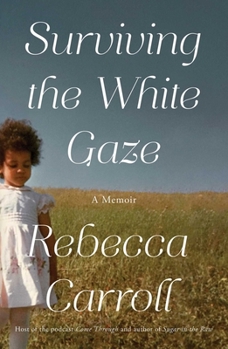 Hardcover Surviving the White Gaze: A Memoir Book