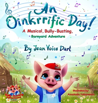 Hardcover An Oinkrrific Day!: A Musical, Bully-Busting, Barnyard Adventure Book