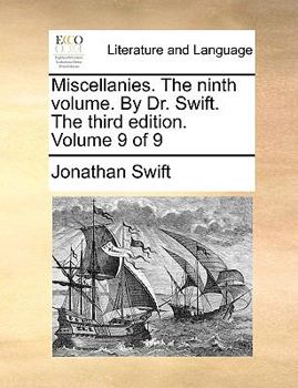 Paperback Miscellanies. the Ninth Volume. by Dr. Swift. the Third Edition. Volume 9 of 9 Book