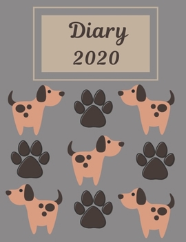 Paperback Diary 2020: Dog Lovers Diary: Week to View Planner: Notebook Style Grey & Brown Organiser Book
