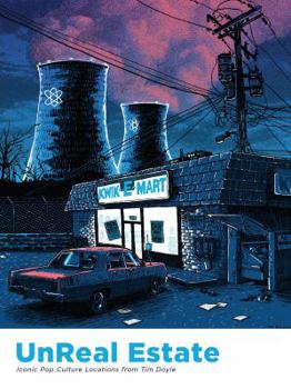 Hardcover UnReal Estate: Iconic Pop Culture Locations from Tim Doyle Book