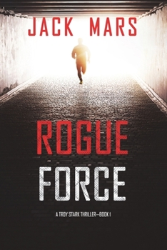 Paperback Rogue Force (A Troy Stark Thriller-Book #1) Book