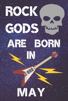 Rock Gods Are Born In May: Guitar Tab AND Lined Notebook for Writing Music & lined paper for Song Writing. It’s 6x9in size 110+ Pages perfect for ... Unique guitar gifts. Gifts for Guitar Lovers.
