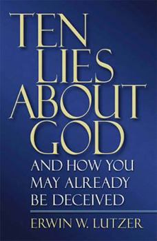 Hardcover Ten Lies about God: And How You Might Already Be Deceived Book