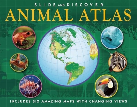 Hardcover Slide and Discover: Animal Atlas Book
