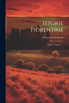 Paperback Istorie Fiorentine: Scritte, Volume 1... [Italian] Book