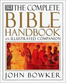 Paperback The Complete Bible Handbook: An Illustrated Companion Book