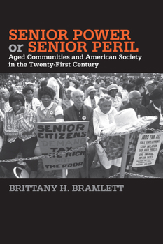 Paperback Senior Power or Senior Peril: Aged Communities and American Society in the Twenty-First Century Book