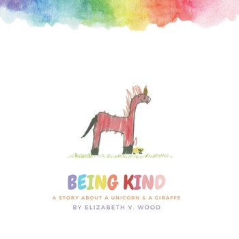 Paperback Being Kind, a Story about a Unicorn & a Giraffe Book