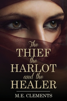 Paperback The Thief, the Harlot and the Healer Book