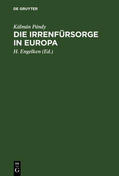 Hardcover Die Irrenfürsorge in Europa: Eine Vergleichende Studie [German] Book