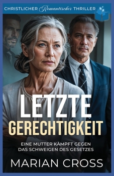 Paperback Letzte Gerechtigkeit: Christlicher romantischer Thriller [German] Book