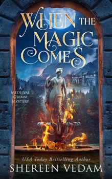 Paperback When the Magic Comes (A Medieval Grimm Mystery) Book