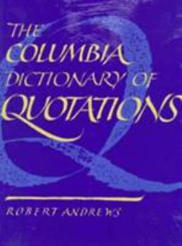 Hardcover The Columbia Dictionary of Quotations Book