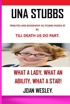 Paperback Una Stubbs: Tributes and Biography as Stubbs Passes at 84 / Till Death Us Do Part Book