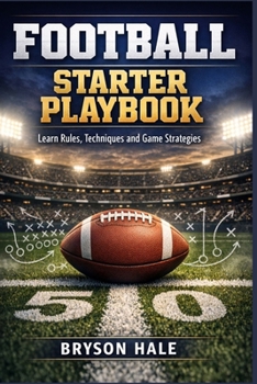 Paperback Football Starter Playbook: Learn Rules, Techniques and Game Strategies Book