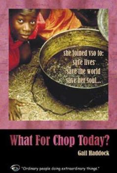 Paperback What for Chop Today: Her Mission Was to Save Lives Book