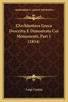 Paperback L'Architettura Greca Descritta E Dimostrata Coi Monumenti, Part 1 (1834) [Italian] Book