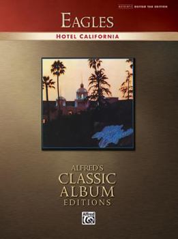 Paperback Eagles -- Hotel California: Authentic Guitar TAB (Alfred's Classic Album Editions) Book