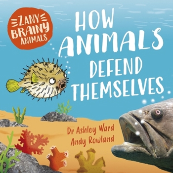 Paperback Zany Brainy Animals: How Animals Defend Themselves Book