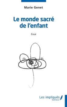 Paperback Le monde sacré de l'enfant: Essai [French] Book