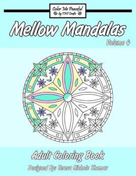 Paperback Mellow Mandalas Adult Coloring Book: Volume 4 Book