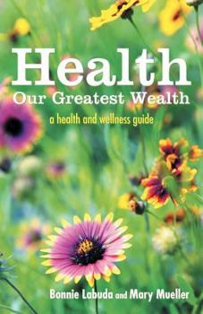 Paperback Health: Our Greatest Wealth: A Health and Wellness Guide Book