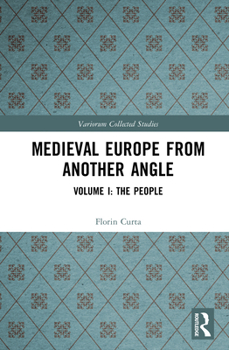 Hardcover Medieval Europe From Another Angle: Volume I: The People Book