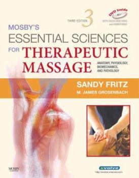 Paperback Mosby's Essential Sciences for Therapeutic Massage: Anatomy, Physiology, Biomechanics and Pathology [With DVD] Book