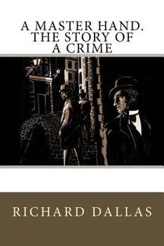 Paperback A Master Hand. The Story of a Crime Book
