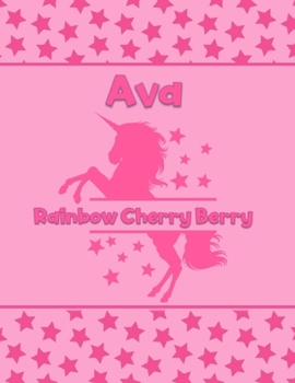 Ava Rainbow Cherry Berry: Personalized Draw & Write Book with Her Unicorn Name | Word/Vocabulary List Included for Story Writing