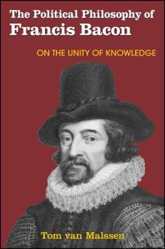 Hardcover The Political Philosophy of Francis Bacon: On the Unity of Knowledge Book