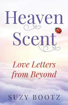 Paperback Heaven Scent - Love Letters from Beyond Book