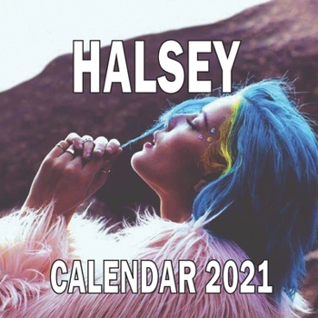 Paperback Halsey Calendar 2021: Halsey Calendar 2021: calendar 8.5 x 8.5 glossy for all fans and lovers Halsey or to decorate your office desc or your Book