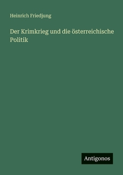 Paperback Der Krimkrieg und die österreichische Politik [German] Book