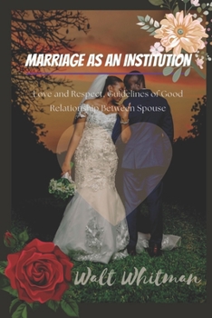 Paperback Marriage as an Institution: Love and Respect, Guidelines of Good Relationship Between Spouse [Large Print] Book