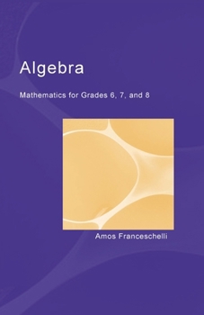 Paperback Algebra: Mathematics for Grades 6, 7 and 8 Book