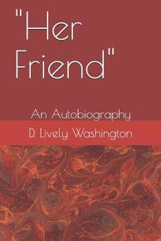 Paperback Her Friend: An Autobiography Book