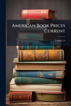 Paperback American Book Prices Current; Volume 24 Book