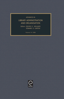 Hardcover Advances in Library Administration and Organization, Volume 14 Book
