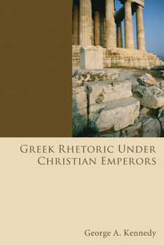 Paperback Greek Rhetoric Under Christian Emperors Book