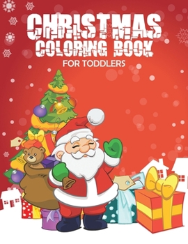 Paperback Christmas Coloring Book For Toddlers: This Christmas Give Your Child The Awesome Gift Of This Coloring Book With 38 Single Sided Coloring Pages Of San Book