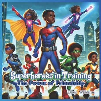 Paperback Superheros in Training: The Power of Friendship Book