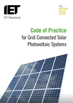 Paperback Code of Practice for Grid-Connected Solar Photovoltaic Systems: Design, Specification, Installation, Commissioning, Operation and Maintenance Book