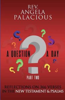 Paperback A Question A Day: Reflections on 366 Bible Verses from The New Testament and Psalms Book