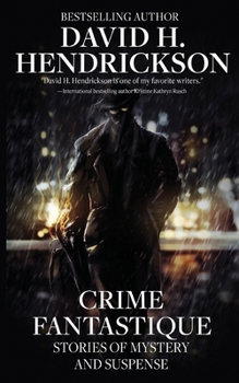 Crime Fantastique: Stories of Mystery and Suspense