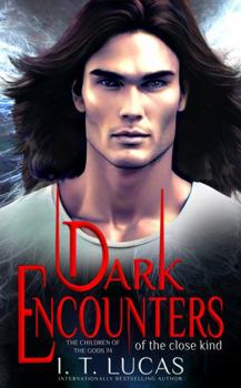 Dark Encounters Of The Close Kind (The Children Of The Gods Paranormal Romance)